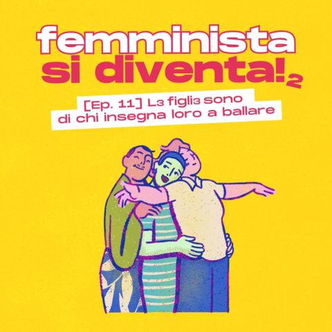 Podcast Femminista si diventa, episodio 11 stagione 2