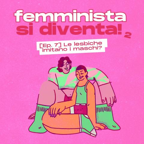 Podcast Femminista si diventa, episodio 7 stagione 2