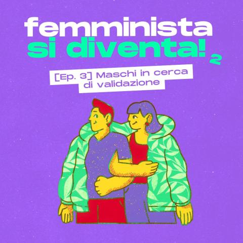 Podcast Femminista si diventa, episodio 3 stagione 2