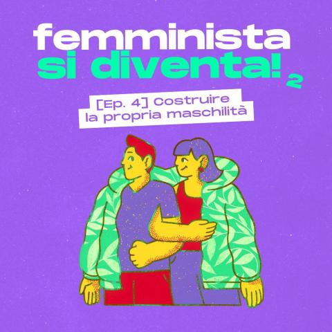 Podcast Femminista si diventa, episodio 4 stagione 2